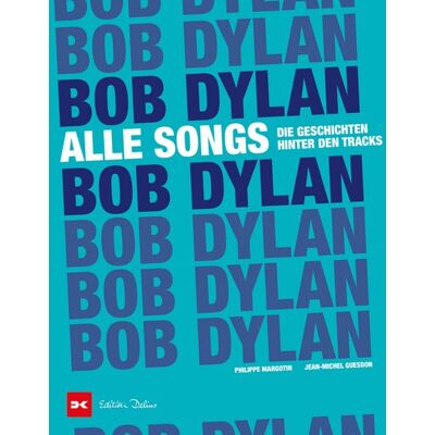 Delius Klasing Bob Dylan - Alle Songs Delius Klasing Bob Dylan - Alle Songs