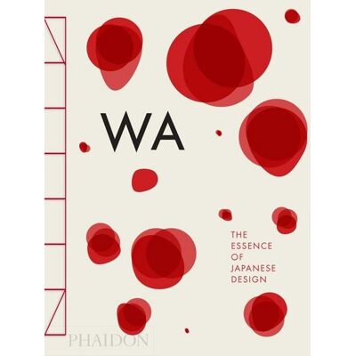 Phaidon WA: The Essence of Japanese Design Phaidon WA: The Essence of Japanese Design
