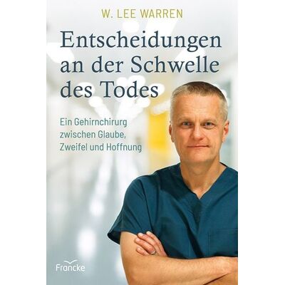 Francke-Buch Entscheidungen an der Schwelle des Todes Francke-Buch Entscheidungen an der Schwelle des Todes