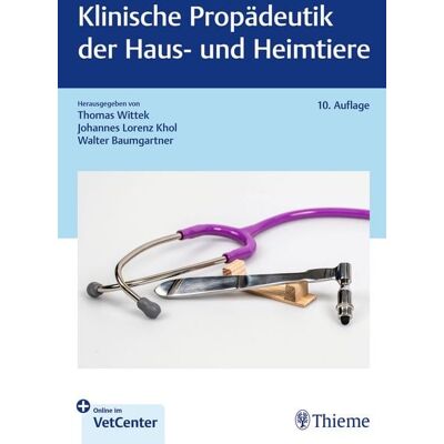 Thieme Klinische Propädeutik der Haus- und Heimtiere Thieme Klinische Propädeutik der Haus- und Heimtiere