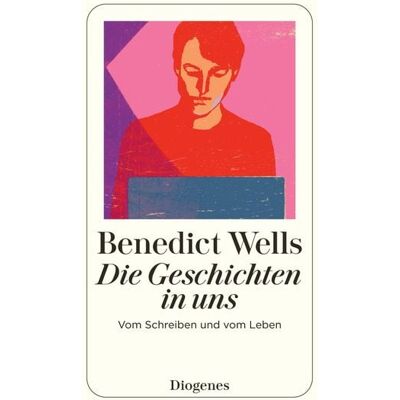 Diogenes Verlag AG Die Geschichten in uns Diogenes Verlag AG Die Geschichten in uns