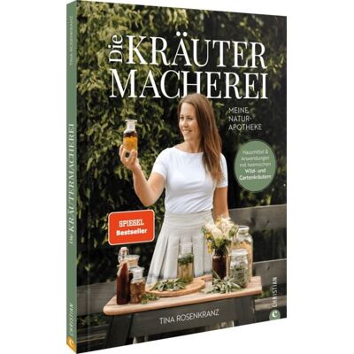 Christian Die Kräutermacherei. Meine Naturapotheke. Christian Die Kräutermacherei. Meine Naturapotheke.