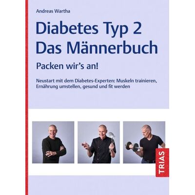 TRIAS Diabetes Typ 2 - Das Männerbuch TRIAS Diabetes Typ 2 - Das Männerbuch