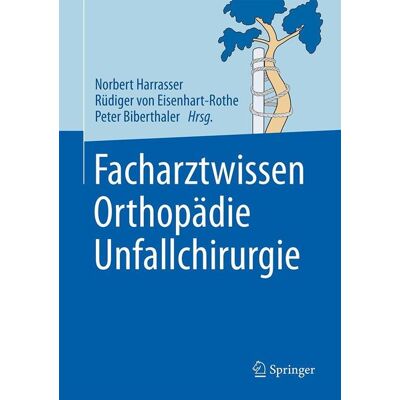 Springer Facharztwissen Orthopädie Unfallchirurgie Springer Facharztwissen Orthopädie Unfallchirurgie