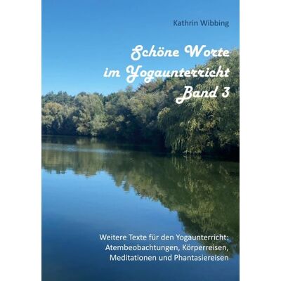 BoD – Books on Demand Schöne Worte im Yogaunterricht - Band 3 BoD – Books on Demand Schöne Worte im Yogaunterricht - Band 3