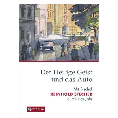 Tyrolia Der Heilige Geist und das Auto Tyrolia Der Heilige Geist und das Auto
