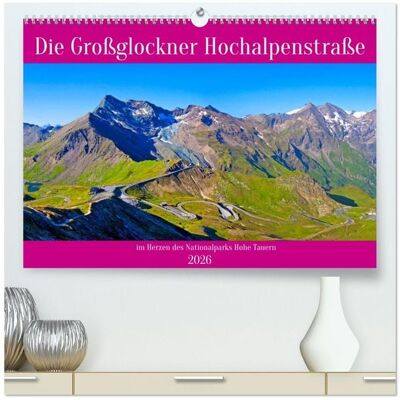 Calvendo Die Großglockner Hochalpenstraße (hochwertiger Premium Wandkalender 2026 DIN A2 quer), Kunstdruck in Hochglanz Calvendo Die Großglockner Hochalpenstraße (hochwertiger Premium Wandkalender 2026 DIN A2 quer), Kunstdruck in Hochglanz