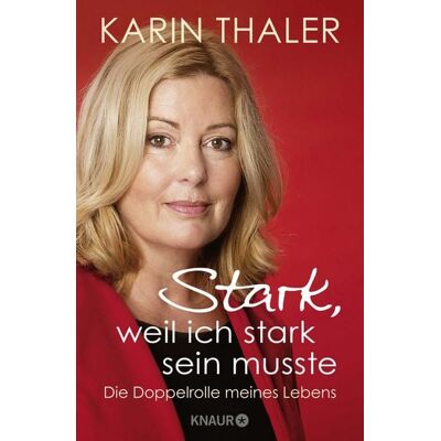 Knaur Stark, weil ich stark sein musste Knaur Stark, weil ich stark sein musste