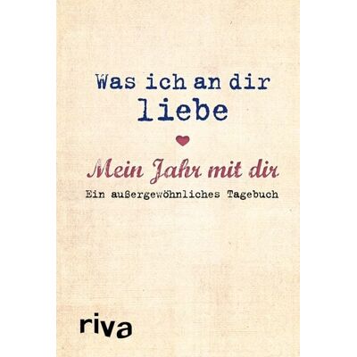 Riva Was ich an dir liebe – Mein Jahr mit dir Riva Was ich an dir liebe – Mein Jahr mit dir
