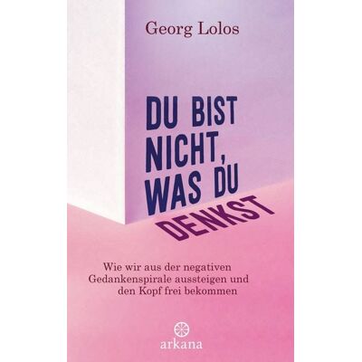 Penguin Random House Du bist nicht, was du denkst Penguin Random House Du bist nicht, was du denkst