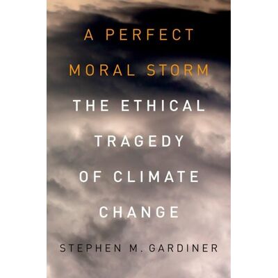OUP eBook A Perfect Moral Storm OUP eBook A Perfect Moral Storm