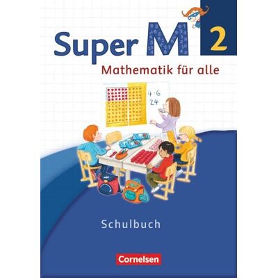 Cornelsen Verlag Super M - Mathematik für alle - Westliche Bundesländer - Neubearbeitung - 2. Schuljahr Cornelsen Verlag Super M - Mathematik für alle - Westliche Bundesländer - Neubearbeitung - 2. Schuljahr