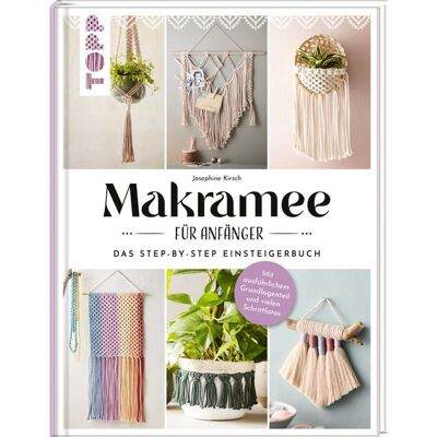 Frechverlag GmbH Makramee für Anfänger. Das Step-By-Step Einsteigerbuch Frechverlag GmbH Makramee für Anfänger. Das Step-By-Step Einsteigerbuch