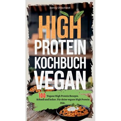 Tredition High Protein Kochbuch Vegan—100 Rezepte Tredition High Protein Kochbuch Vegan—100 Rezepte