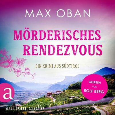 Aufbau Audio Mörderisches Rendezvous - Ein Krimi aus Südtirol Aufbau Audio Mörderisches Rendezvous - Ein Krimi aus Südtirol