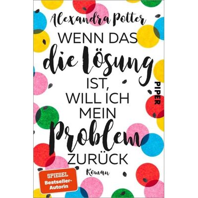 Piper Wenn das die Lösung ist, will ich mein Problem zurück Piper Wenn das die Lösung ist, will ich mein Problem zurück