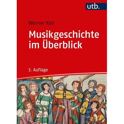 Utb GmbH Musikgeschichte im Überblick Utb GmbH Musikgeschichte im Überblick
