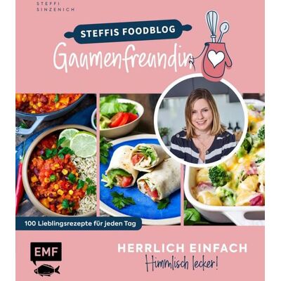 Edition Michael Fischer "Herrlich einfach - himmlisch lecker Steffis Foodblog ""Gaumenfreundin""" Edition Michael Fischer "Herrlich einfach - himmlisch lecker Steffis Foodblog ""Gaumenfreundin"""