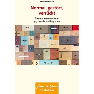 Schattauer Normal, gestört, verrückt (Wissen & Leben) Schattauer Normal, gestört, verrückt (Wissen & Leben)