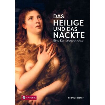 Tyrolia Das Heilige und das Nackte Tyrolia Das Heilige und das Nackte