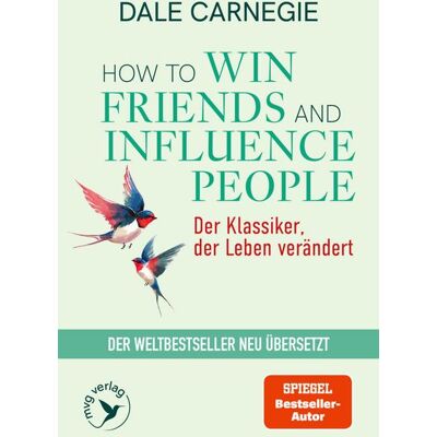 Mvg How To Win Friends and Influence People – Der Klassiker, der Leben verändert Mvg How To Win Friends and Influence People – Der Klassiker, der Leben verändert