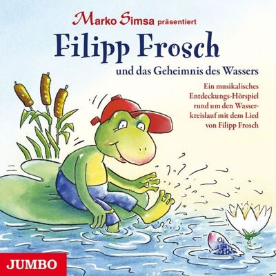 Jumbo Filipp Frosch und das Geheimnis des Wassers Jumbo Filipp Frosch und das Geheimnis des Wassers