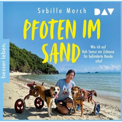 Der Audio Verlag Pfoten im Sand. Wie ich auf Koh Samui ein Zuhause für behinderte Hunde schuf Der Audio Verlag Pfoten im Sand. Wie ich auf Koh Samui ein Zuhause für behinderte Hunde schuf