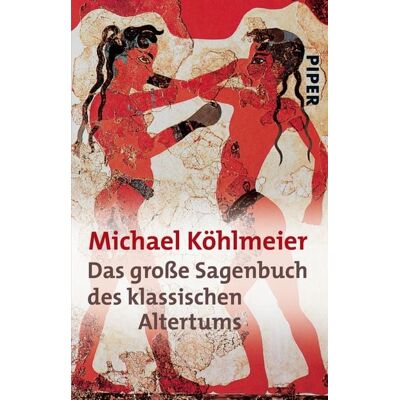 Piper ebooks Das große Sagenbuch des klassischen Altertums Piper ebooks Das große Sagenbuch des klassischen Altertums