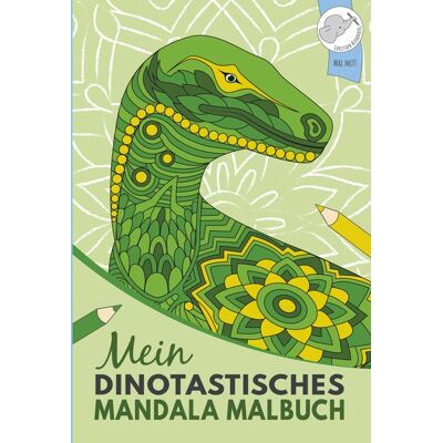 Christoph Alexander Verlag e.U. Mein dinotastisches Mandala Malbuch Christoph Alexander Verlag e.U. Mein dinotastisches Mandala Malbuch