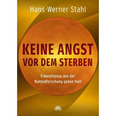 Via Nova Keine Angst vor dem Sterben. Erkenntnisse aus der Nahtodforschung geben Halt Via Nova Keine Angst vor dem Sterben. Erkenntnisse aus der Nahtodforschung geben Halt