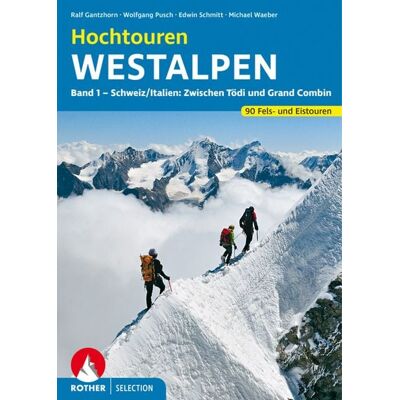 Rother Bergverlag Hochtouren Westalpen Band 1 Rother Bergverlag Hochtouren Westalpen Band 1