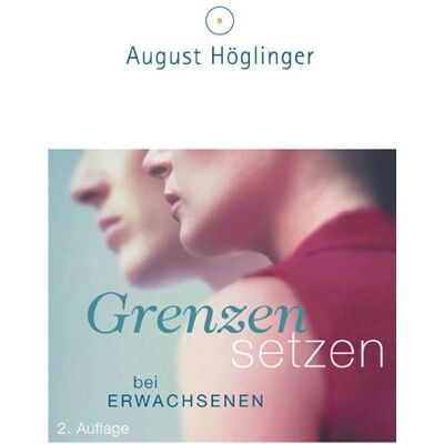 Höglinger, A Grenzen setzen bei Erwachsenen Höglinger, A Grenzen setzen bei Erwachsenen