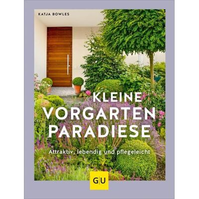 Gräfe und Unzer eBook Kleine Vorgarten-Paradiese Gräfe und Unzer eBook Kleine Vorgarten-Paradiese