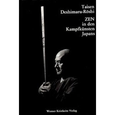 Kristkeitz, Werner Zen in den Kampfkünsten Japans Kristkeitz, Werner Zen in den Kampfkünsten Japans