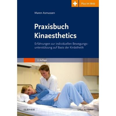 Urban & Fischer in Elsevier Praxisbuch Kinaesthetics Urban & Fischer in Elsevier Praxisbuch Kinaesthetics
