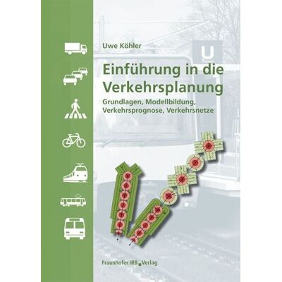 Fraunhofer IRB Einführung in die Verkehrsplanung Fraunhofer IRB Einführung in die Verkehrsplanung