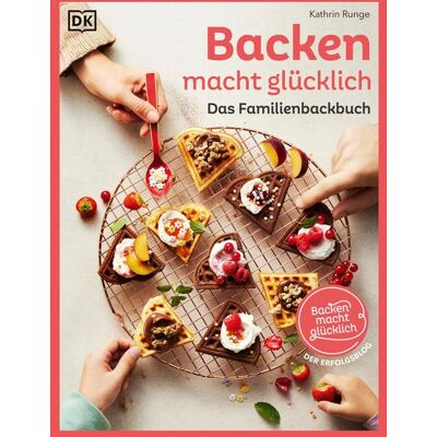 Dorling Kindersley Backen macht glücklich Dorling Kindersley Backen macht glücklich