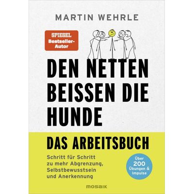 Mosaik Den Netten beißen die Hunde - Das Arbeitsbuch Mosaik Den Netten beißen die Hunde - Das Arbeitsbuch