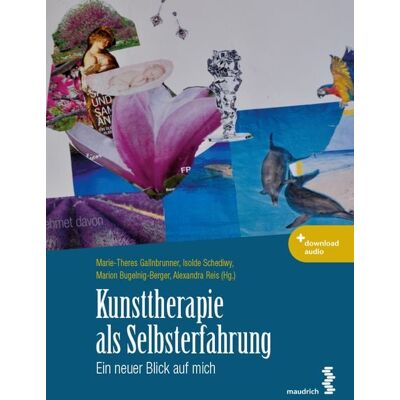 Facultas / maudrich Kunsttherapie als Selbsterfahrung Facultas / maudrich Kunsttherapie als Selbsterfahrung