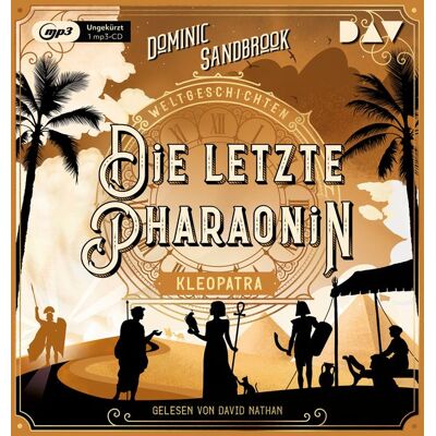 Der Audio Verlag Weltgeschichte(n). Die letzte Pharaonin: Kleopatra Der Audio Verlag Weltgeschichte(n). Die letzte Pharaonin: Kleopatra