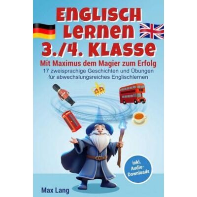 Wortwelten Verlag Englisch Lernen 3./4. Klasse - Mit Maximus dem Magier zum Erfolg Wortwelten Verlag Englisch Lernen 3./4. Klasse - Mit Maximus dem Magier zum Erfolg