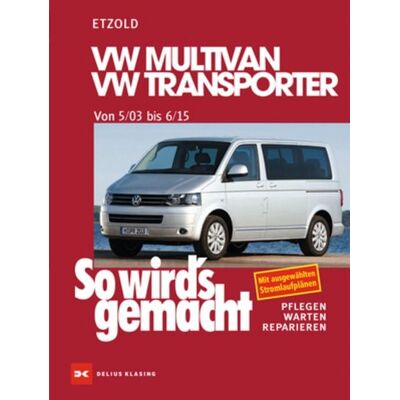 Delius Klasing VW Multivan / VW Transporter T5 115-235 PS, Diesel 84-174 PS 5/03-6/15 Delius Klasing VW Multivan / VW Transporter T5 115-235 PS, Diesel 84-174 PS 5/03-6/15
