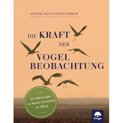 Freya Die Kraft der Vogelbeobachtung Freya Die Kraft der Vogelbeobachtung