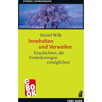 Carl-Auer Verlag Innehalten und Verweilen Carl-Auer Verlag Innehalten und Verweilen