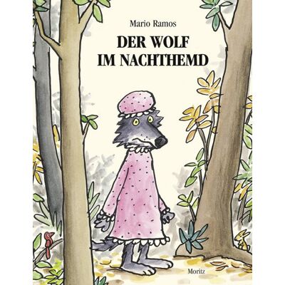 Moritz Der Wolf im Nachthemd Moritz Der Wolf im Nachthemd