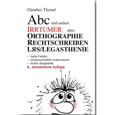 Institut für sprachliche Bildung Abc und andere Irrtümer über Orthographie, Rechtschreiben, LRS/Legasthenie Institut für sprachliche Bildung Abc und andere Irrtümer über Orthographie, Rechtschreiben, LRS/Legasthenie