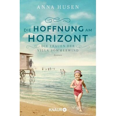 Knaur eBook Die Frauen der Villa Sommerwind. Die Hoffnung am Horizont Knaur eBook Die Frauen der Villa Sommerwind. Die Hoffnung am Horizont