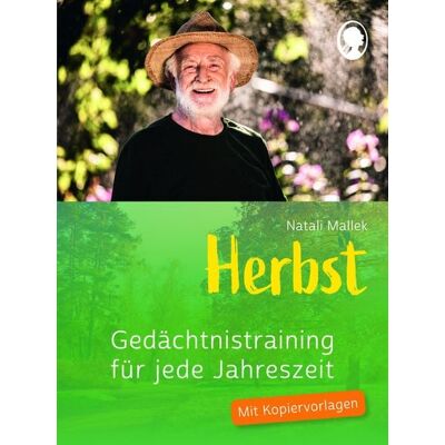 Singliesel Gedächtnistraining für jede Jahreszeit - Herbst. Für Senioren. Auch mit Demenz. Mit Kopiervorlagen Singliesel Gedächtnistraining für jede Jahreszeit - Herbst. Für Senioren. Auch mit Demenz. Mit Kopiervorlagen