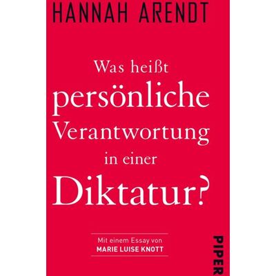 Piper ebooks Was heißt persönliche Verantwortung in einer Diktatur? Piper ebooks Was heißt persönliche Verantwortung in einer Diktatur?