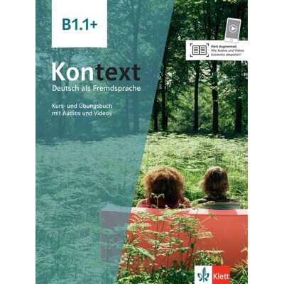 Klett Sprachen GmbH Kontext B1.1+. Kurs- und Übungsbuch mit Audios und Videos Klett Sprachen GmbH Kontext B1.1+. Kurs- und Übungsbuch mit Audios und Videos